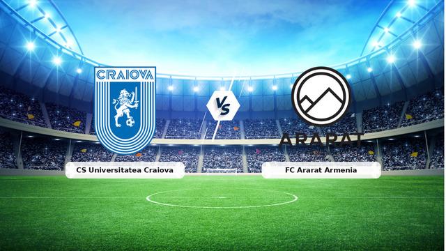 Canlı Yayın: CS Universitatea Craiova - FC Ararat Armenia Maç Bilgileri ve Detaylar